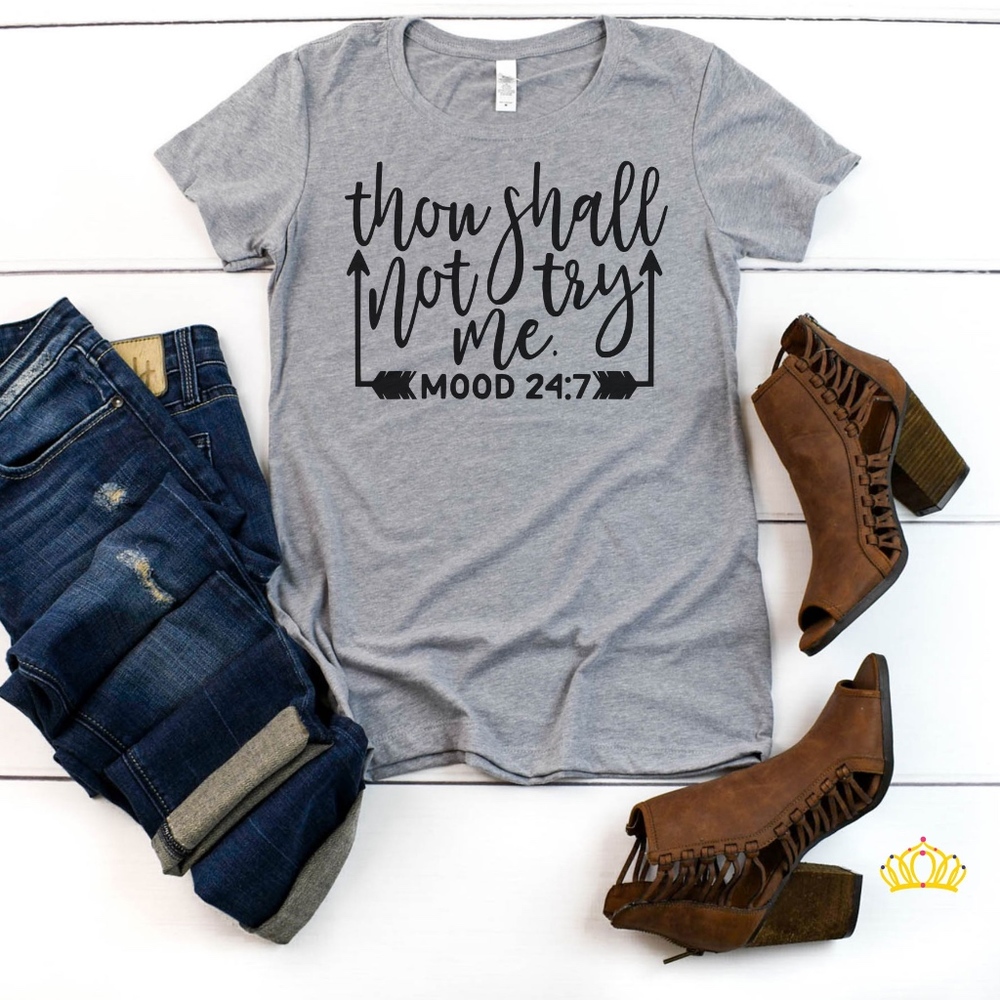 Thou Shall Not Try Me Funny Graphic Tee for Her